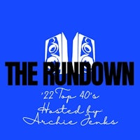 the rundown 22 top 40 hosted by archie jenkins